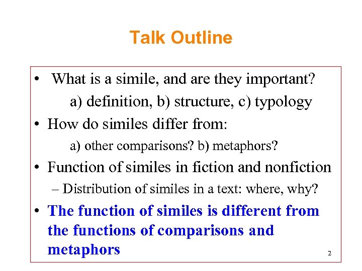 Talk Outline • What is a simile, and are they important? a) definition, b)