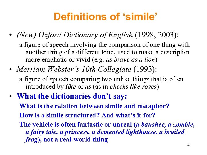 Definitions of ‘simile’ • (New) Oxford Dictionary of English (1998, 2003): a figure of