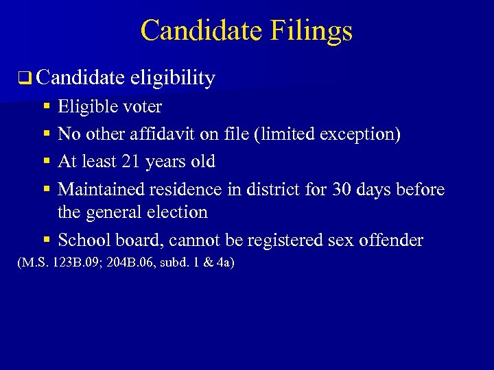 Candidate Filings q Candidate eligibility § Eligible voter § No other affidavit on file