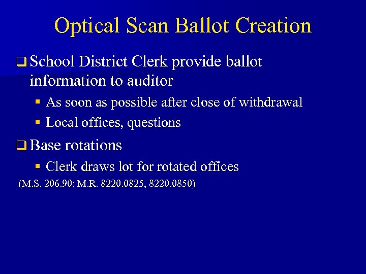 Optical Scan Ballot Creation q School District Clerk provide ballot information to auditor §