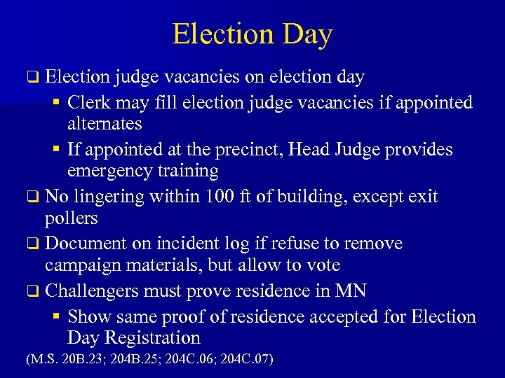 Election Day q Election judge vacancies on election day § Clerk may fill election