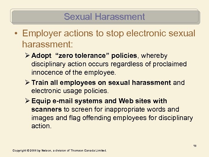 Sexual Harassment • Employer actions to stop electronic sexual harassment: Ø Adopt “zero tolerance”