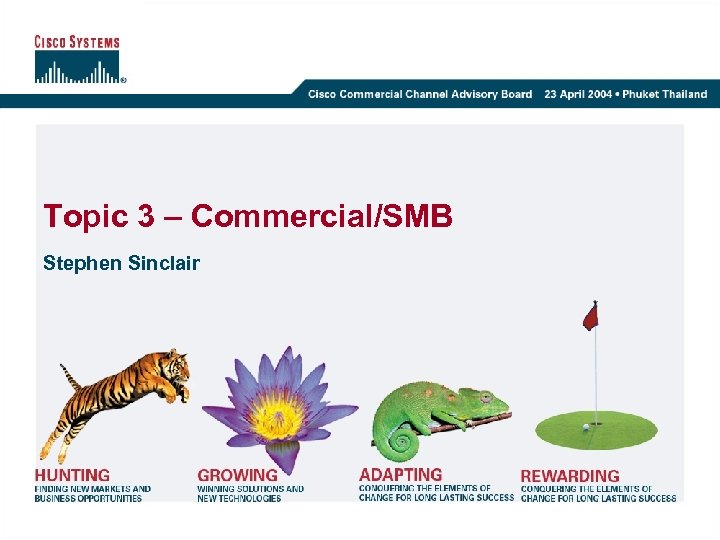 Topic 3 – Commercial/SMB Stephen Sinclair 