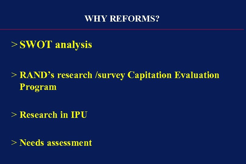 WHY REFORMS? > SWOT analysis > RAND’s research /survey Capitation Evaluation Program > Research