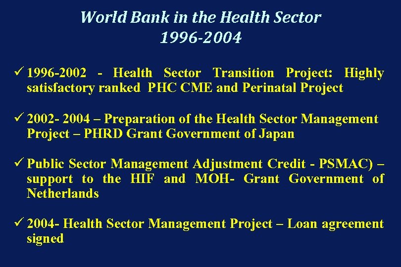 World Bank in the Health Sector 1996 -2004 ü 1996 -2002 - Health Sector