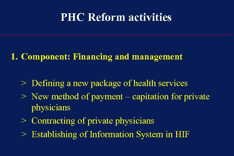 PHC Reform activities 1. Component: Financing and management > Defining a new package of