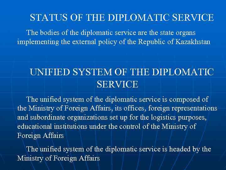 STATUS OF THE DIPLOMATIC SERVICE The bodies of the diplomatic service are the state