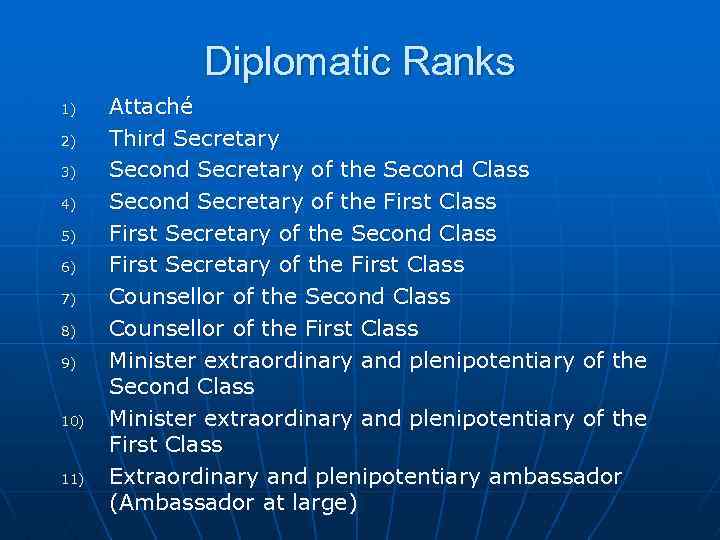 Diplomatic Ranks 1) 2) 3) 4) 5) 6) 7) 8) 9) 10) 11) Attaché