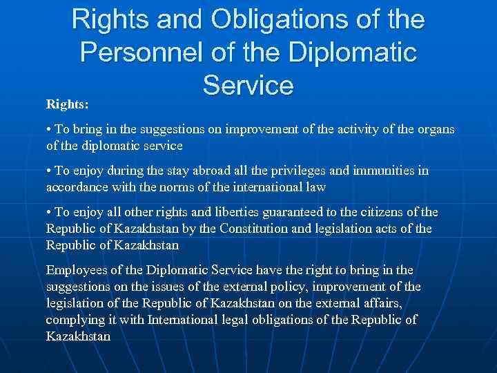 Rights and Obligations of the Personnel of the Diplomatic Service Rights: • To bring