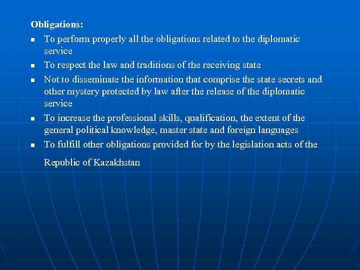 Obligations: n To perform properly all the obligations related to the diplomatic service n