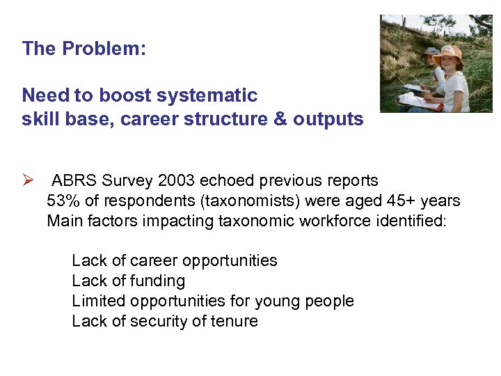 The Problem: Need to boost systematic skill base, career structure & outputs Ø ABRS