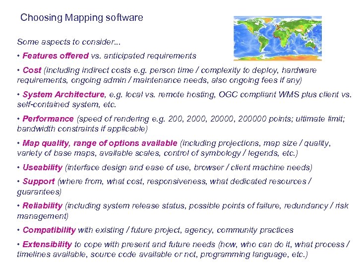 Choosing Mapping software Some aspects to consider. . . • Features offered vs. anticipated