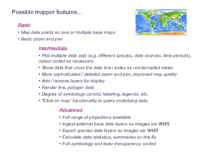 Possible mapper features. . . Basic • Map data points on one or multiple