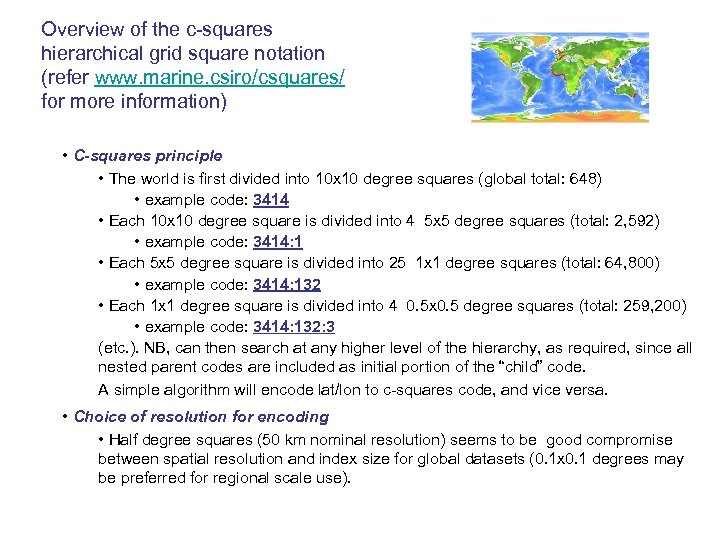 Overview of the c-squares hierarchical grid square notation (refer www. marine. csiro/csquares/ for more