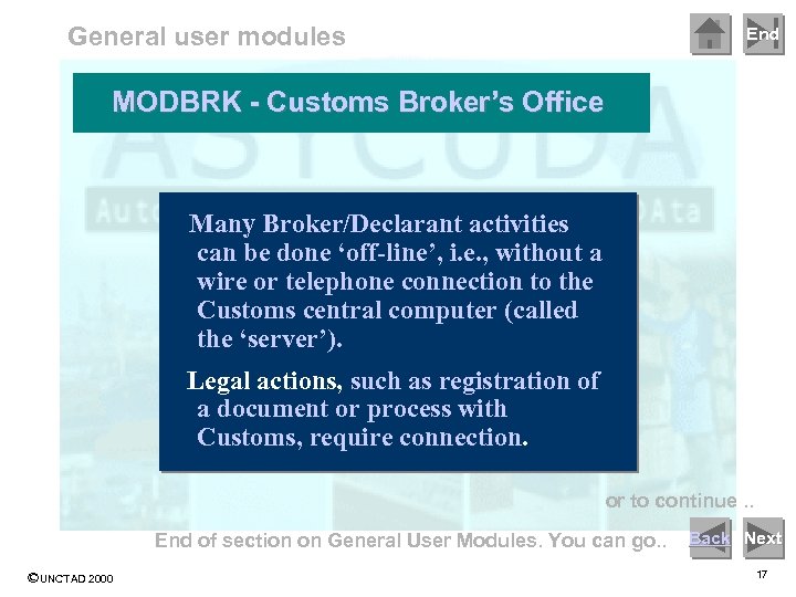 General user modules End MODBRK - Customs Broker’s Office Many Broker/Declarant activities can be
