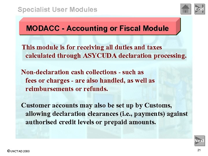 Specialist User Modules End MODACC - Accounting or Fiscal Module This module is for