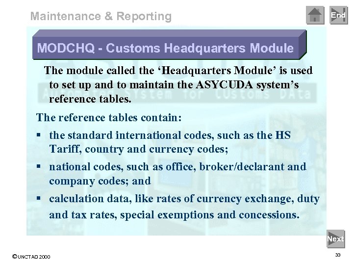 Maintenance & Reporting End MODCHQ - Customs Headquarters Module The module called the ‘Headquarters
