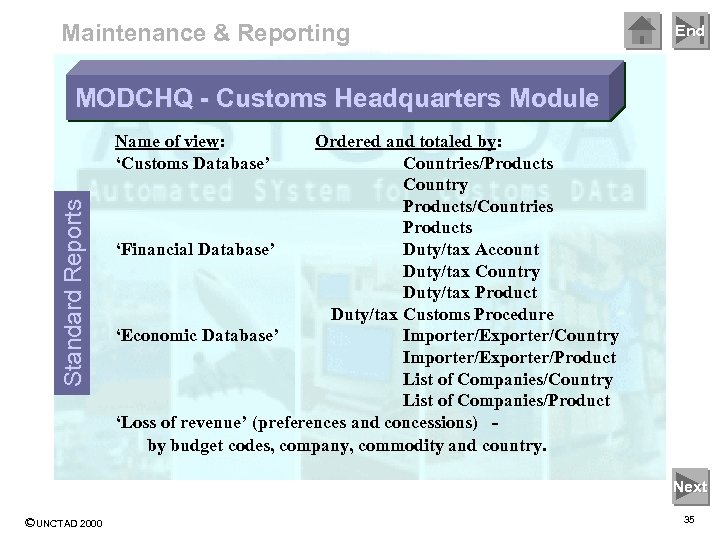 Maintenance & Reporting End MODCHQ - Customs Headquarters Module Standard Reports Name of view: