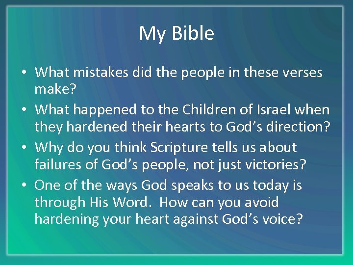 My Bible • What mistakes did the people in these verses make? • What