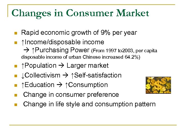 Changes in Consumer Market n n Rapid economic growth of 9% per year ↑Income/disposable