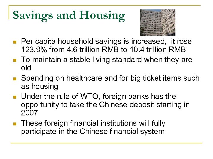 Savings and Housing n n n Per capita household savings is increased, it rose