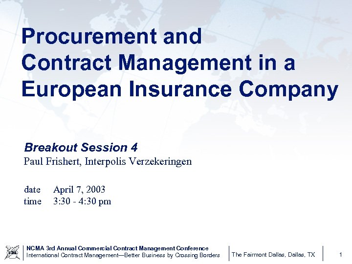 Procurement and Contract Management in a European Insurance Company Breakout Session 4 Paul Frishert,