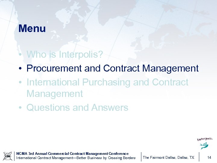 Menu • Who is Interpolis? • Procurement and Contract Management • International Purchasing and