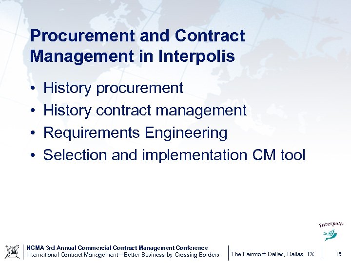 Procurement and Contract Management in Interpolis • • History procurement History contract management Requirements