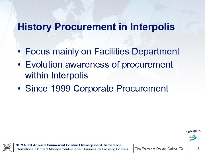 History Procurement in Interpolis • Focus mainly on Facilities Department • Evolution awareness of