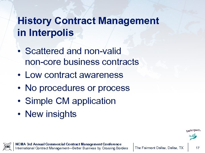 History Contract Management in Interpolis • Scattered and non-valid non-core business contracts • Low