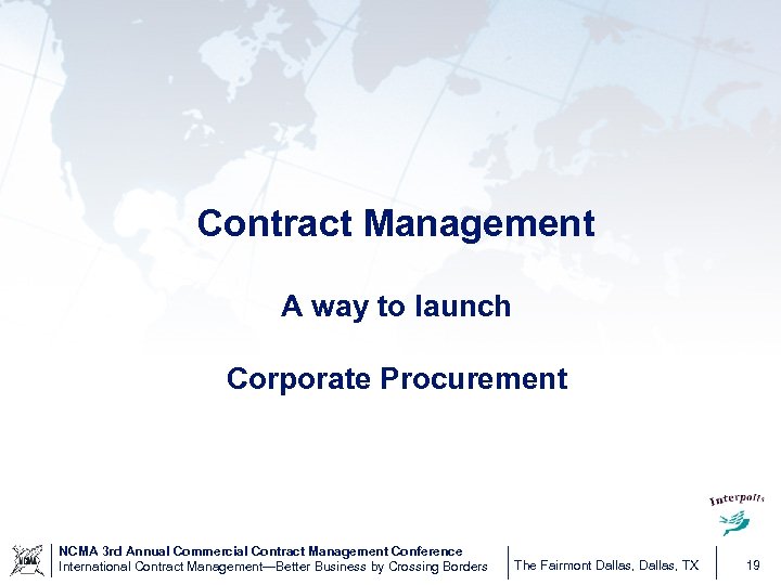 Contract Management A way to launch Corporate Procurement NCMA 3 rd Annual Commercial Contract