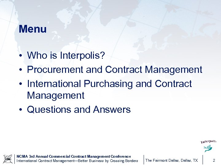 Menu • Who is Interpolis? • Procurement and Contract Management • International Purchasing and