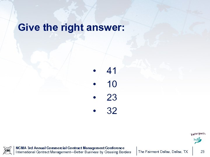 Give the right answer: • • 41 10 23 32 NCMA 3 rd Annual