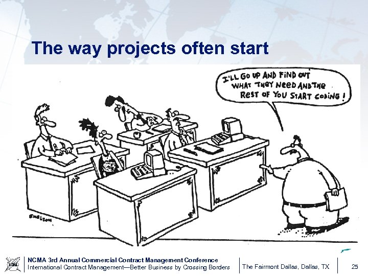 The way projects often start NCMA 3 rd Annual Commercial Contract Management Conference International