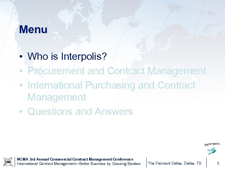 Menu • Who is Interpolis? • Procurement and Contract Management • International Purchasing and