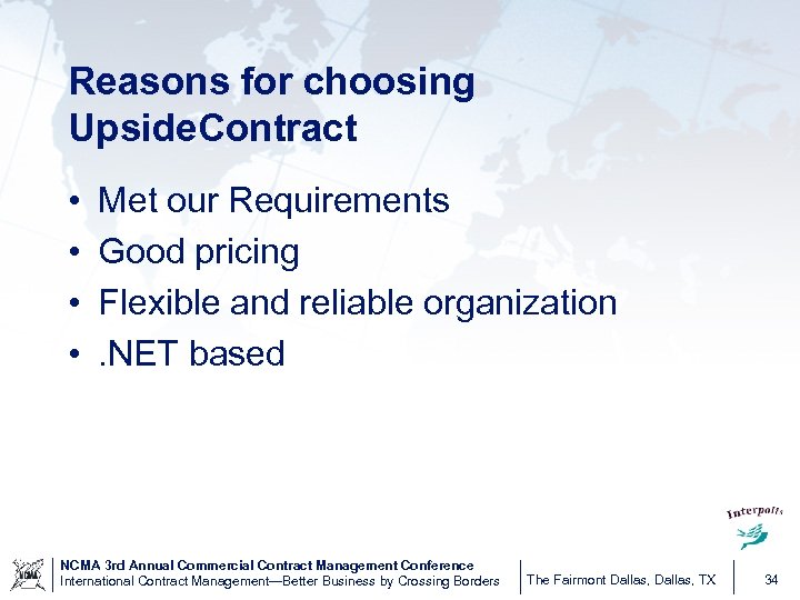 Reasons for choosing Upside. Contract • • Met our Requirements Good pricing Flexible and