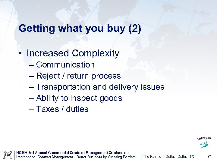 Getting what you buy (2) • Increased Complexity – Communication – Reject / return