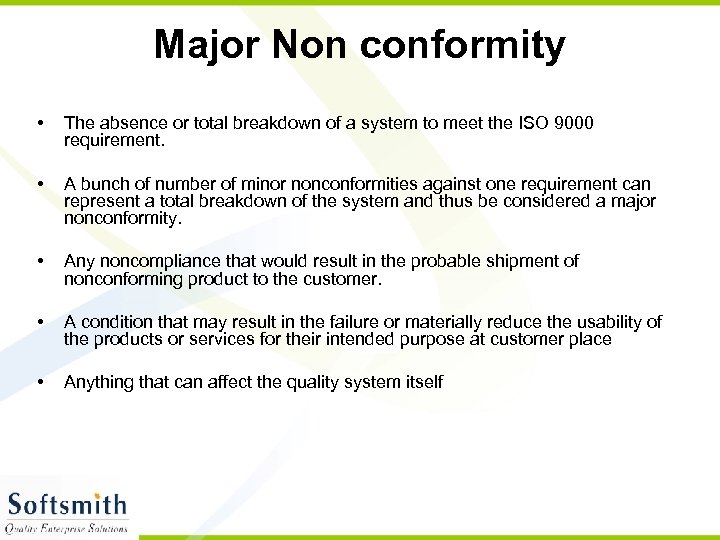 Major Non conformity • • • The absence or total breakdown of a system