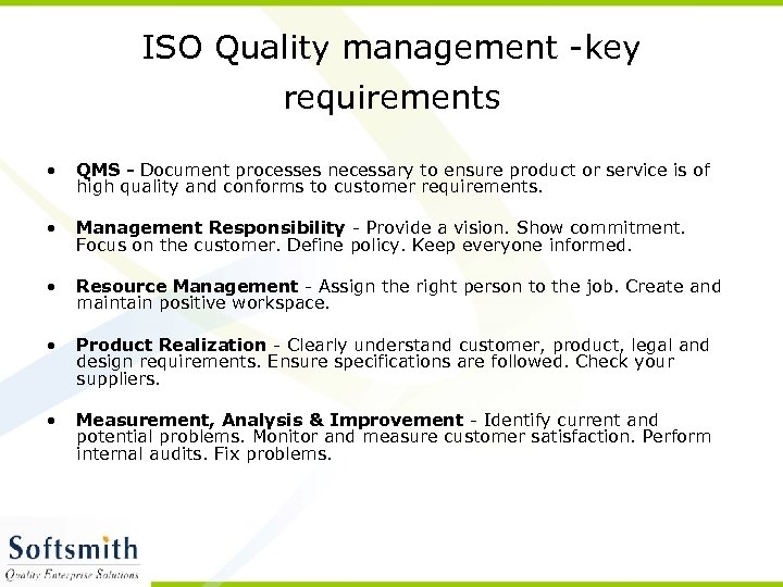 ISO Quality management -key requirements • QMS - Document processes necessary to ensure product