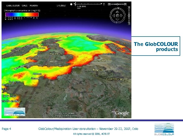 The Glob. COLOUR products Page 4 Glob. Colour/Medspiration User consultation – November 20 -22,