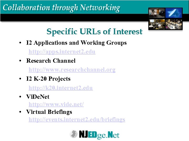 Specific URLs of Interest • I 2 Applications and Working Groups http: //apps. internet