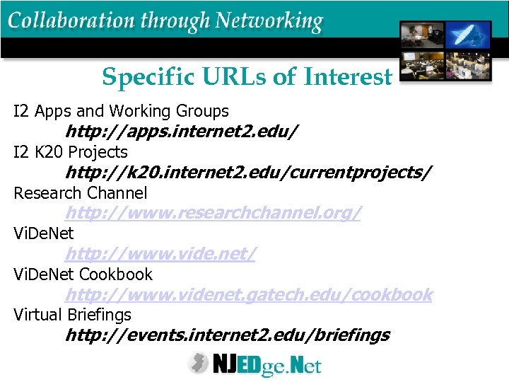 Specific URLs of Interest I 2 Apps and Working Groups http: //apps. internet 2.