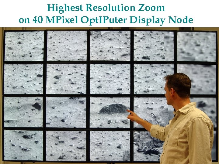 Highest Resolution Zoom on 40 MPixel Opt. IPuter Display Node 