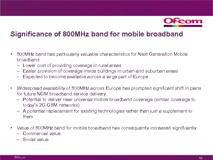 Significance of 800 MHz band for mobile broadband • 800 MHz band has particularly