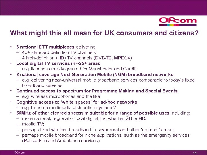 What might this all mean for UK consumers and citizens? • 6 national DTT