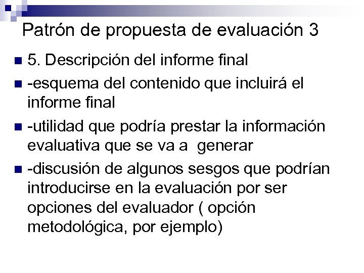 Patrón de propuesta de evaluación 3 5. Descripción del informe final n -esquema del