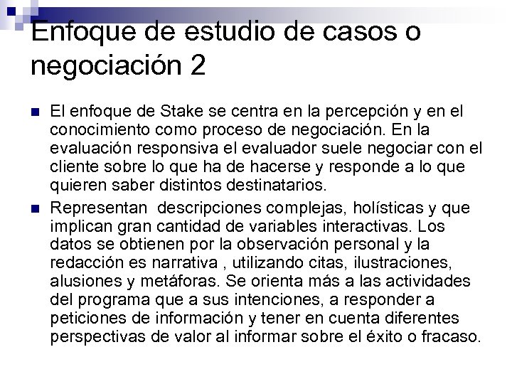 Enfoque de estudio de casos o negociación 2 n n El enfoque de Stake