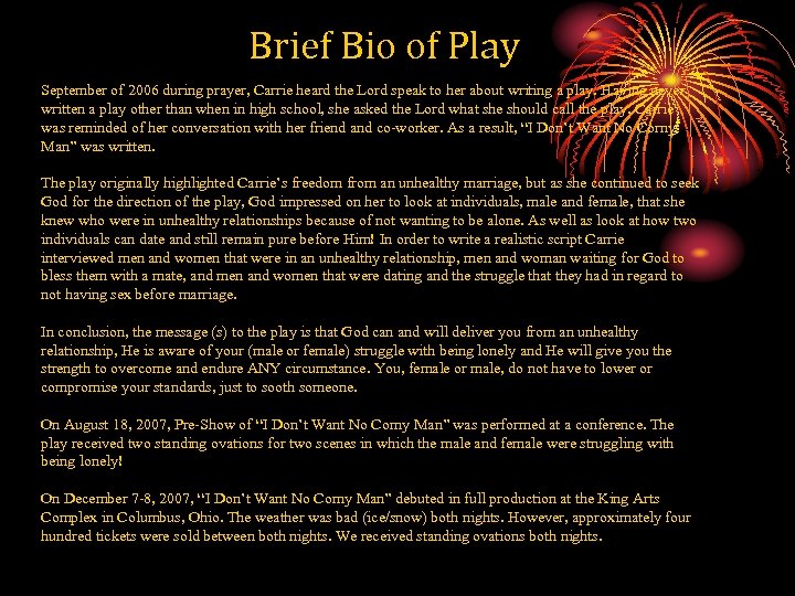 Brief Bio of Play September of 2006 during prayer, Carrie heard the Lord speak