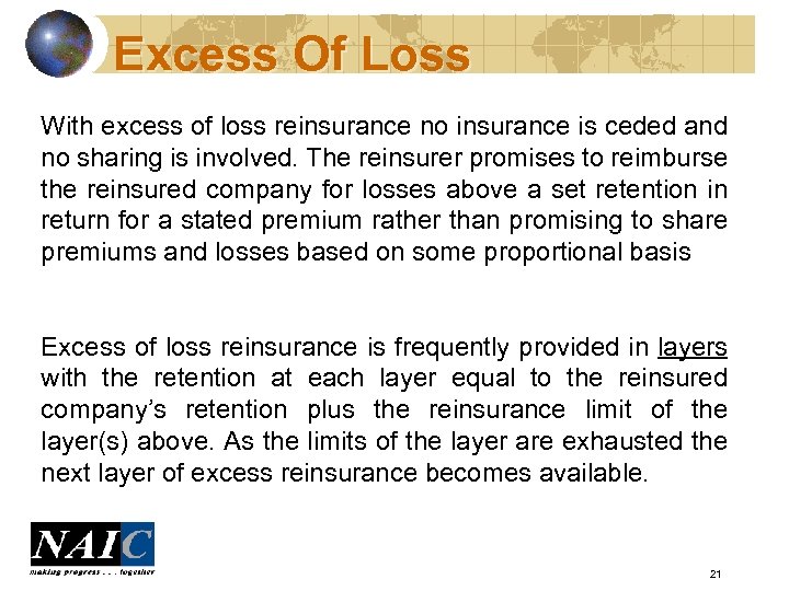 Excess Of Loss With excess of loss reinsurance no insurance is ceded and no