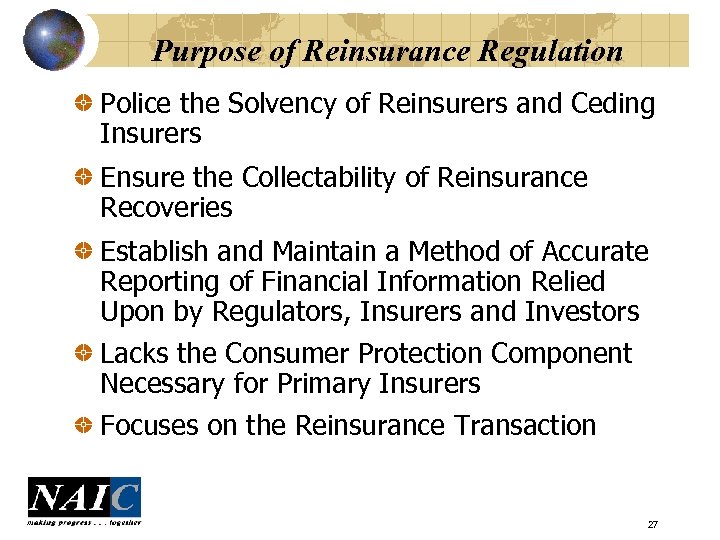 Purpose of Reinsurance Regulation Police the Solvency of Reinsurers and Ceding Insurers Ensure the